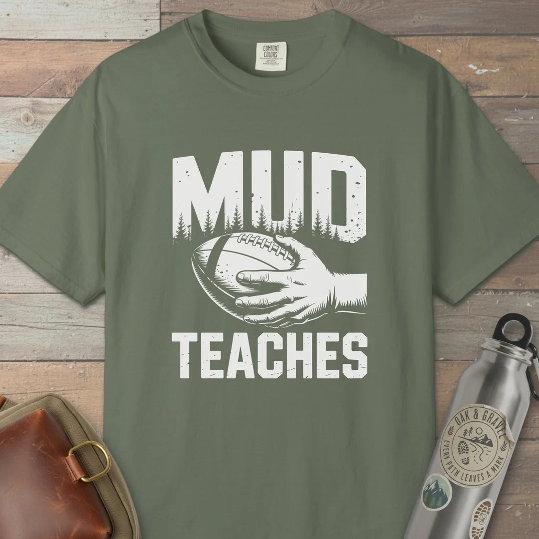 Mud Teaches T-Shirt