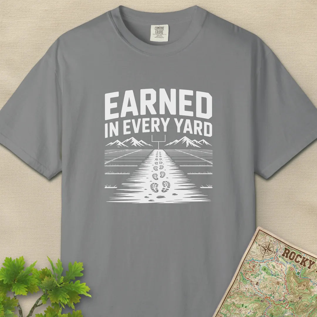 Earned In Every Yard T-Shirt