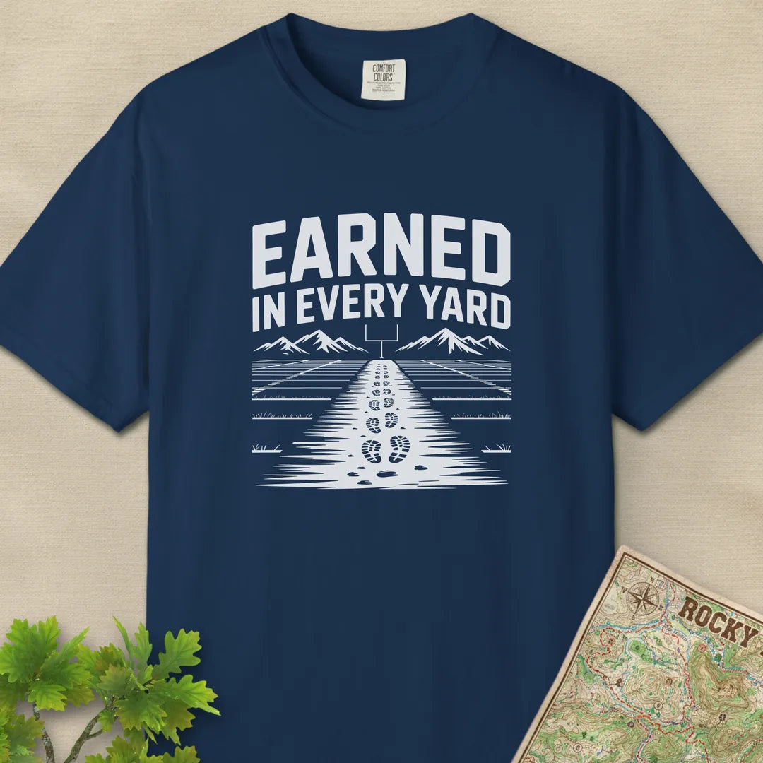 Earned In Every Yard T-Shirt