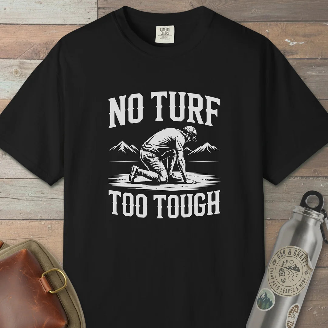 No Turf Too Tough T-Shirt