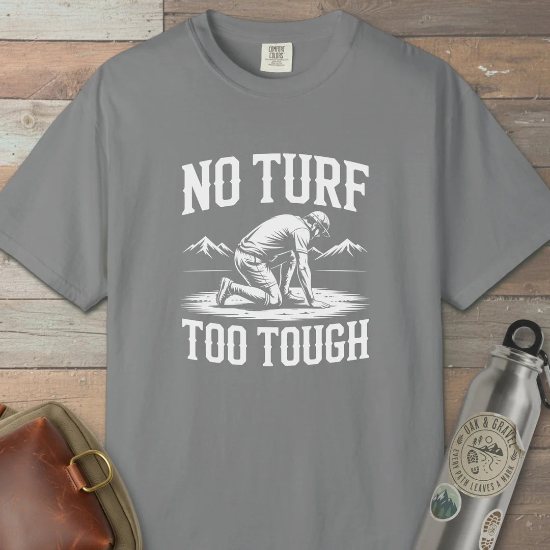No Turf Too Tough T-Shirt