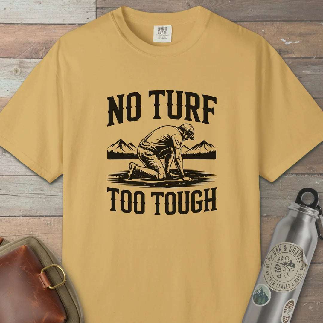 No Turf Too Tough T-Shirt