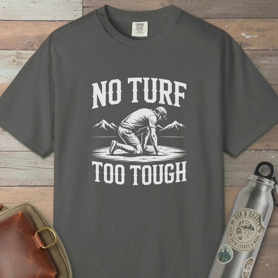 No Turf Too Tough T-Shirt