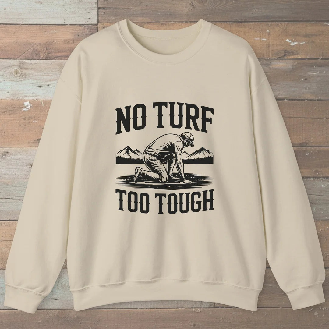 No Turf Too Tough Sweatshirt