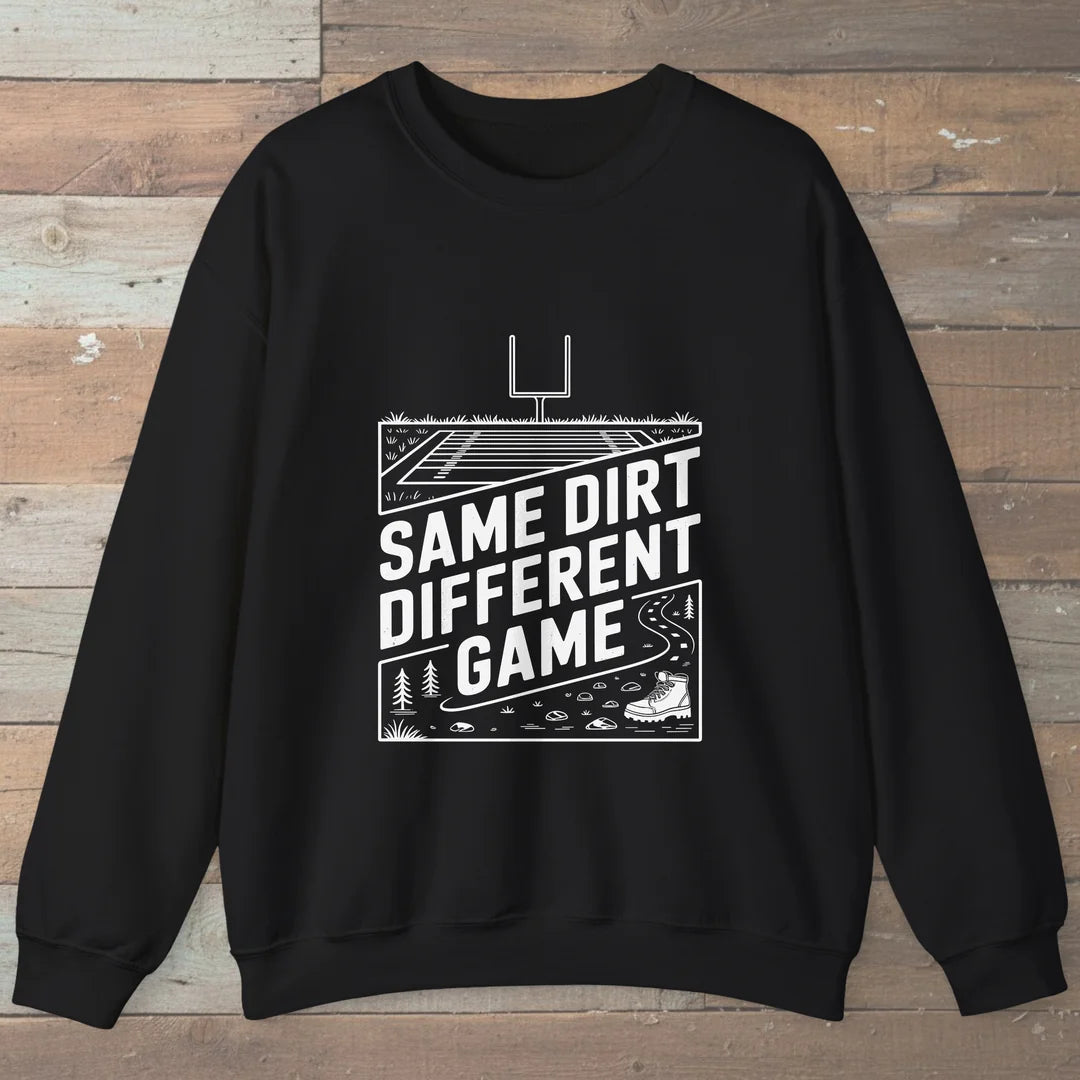 Same Dirt Different Game Sweatshirt