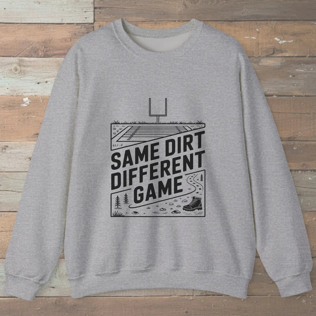 Same Dirt Different Game Sweatshirt