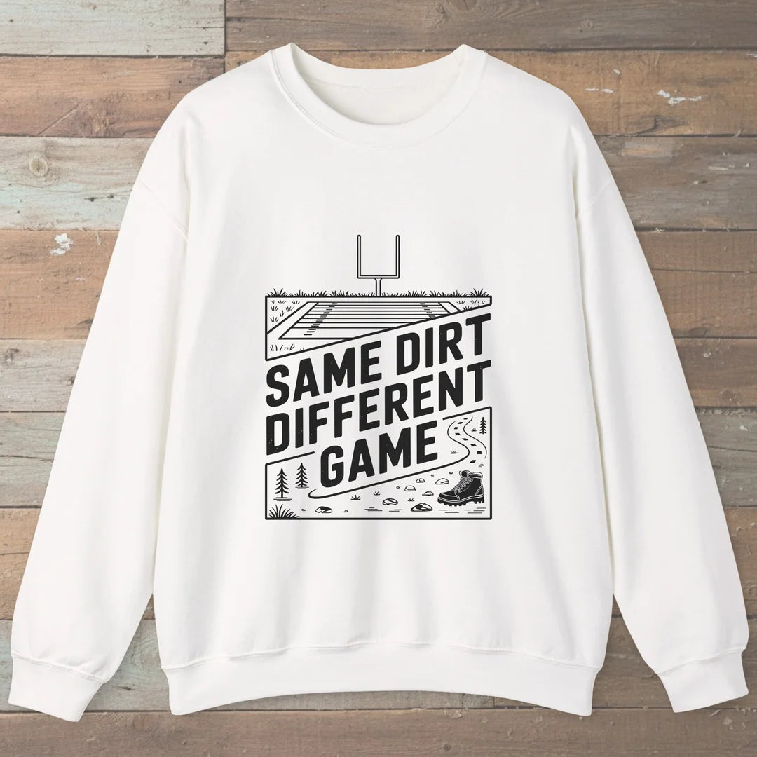 Same Dirt Different Game Sweatshirt