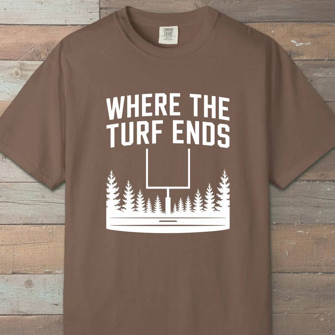Where The Turf Ends T-Shirt Espresso Outdoor Nature Tee