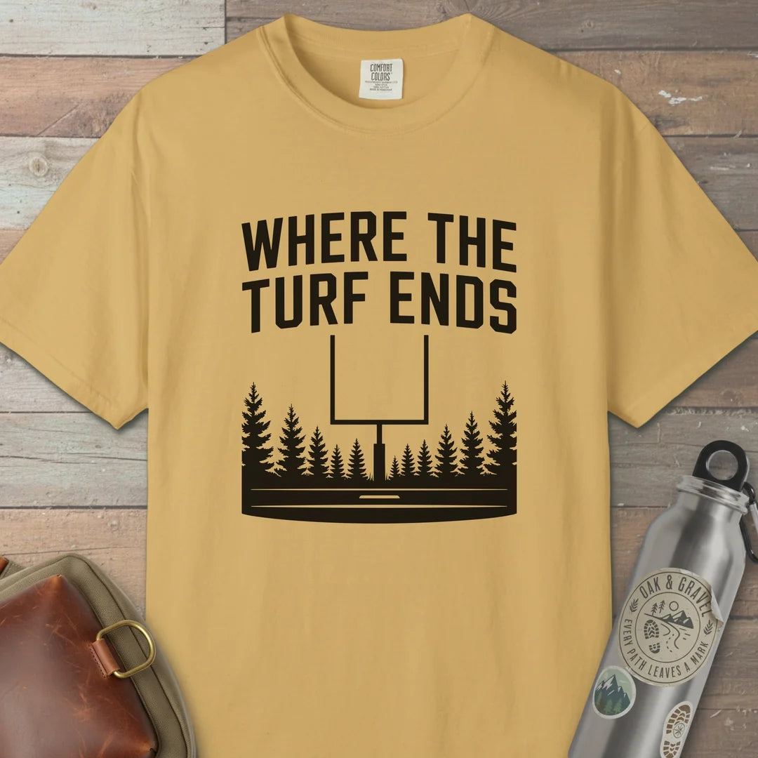 Where The Turf Ends T-Shirt