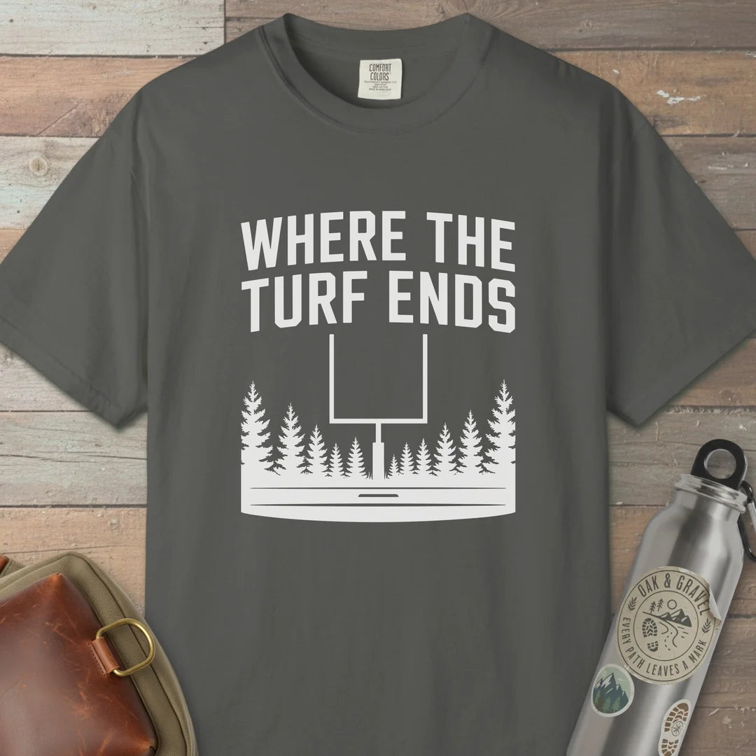 Where The Turf Ends T-Shirt