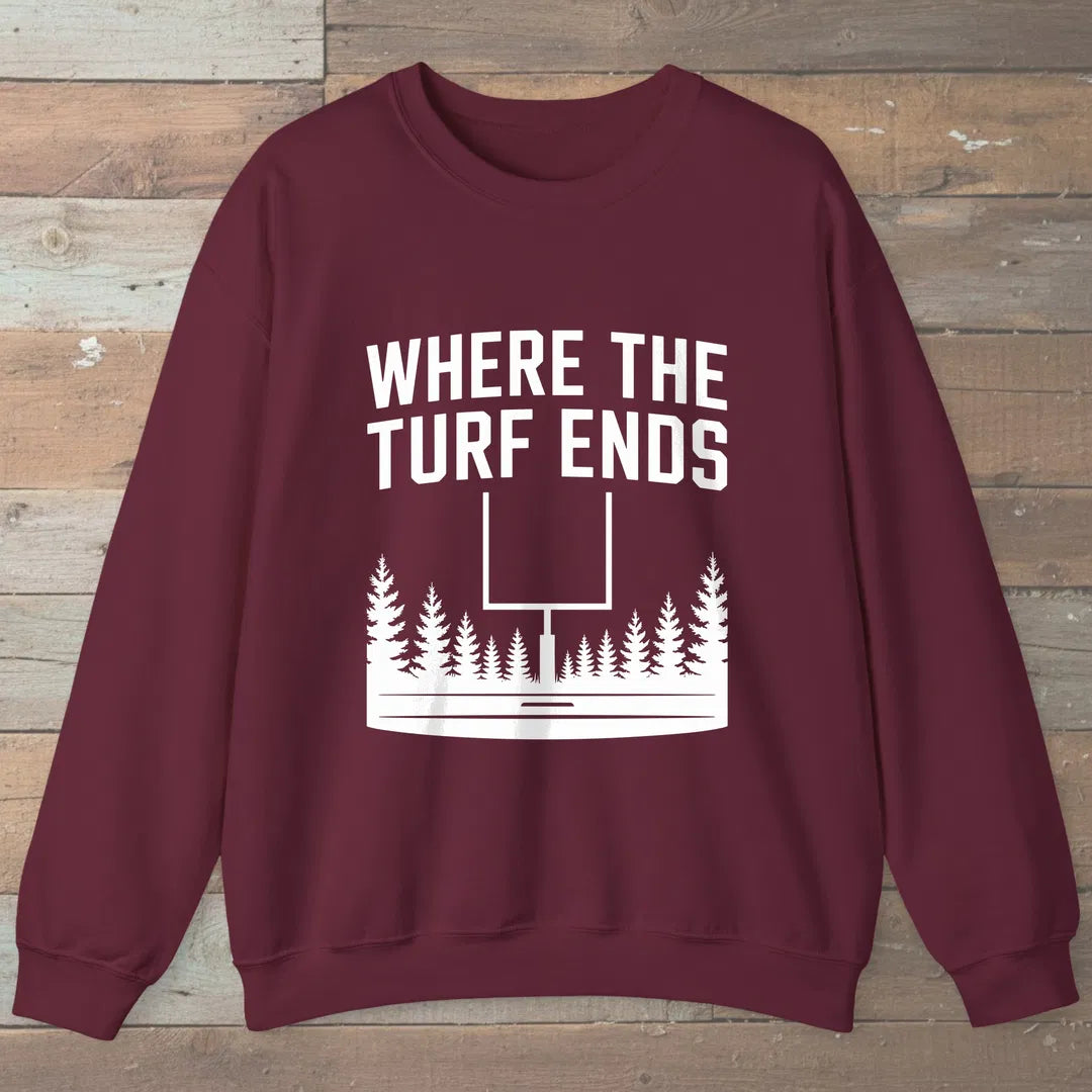 Where The Turf Ends Sweatshirt Maroon Outdoor Nature Tee
