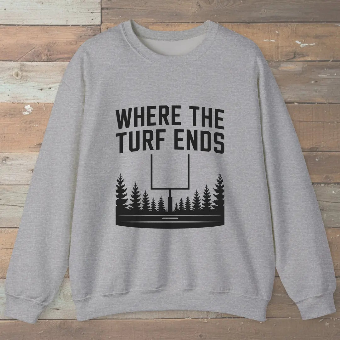 Where The Turf Ends Sweatshirt