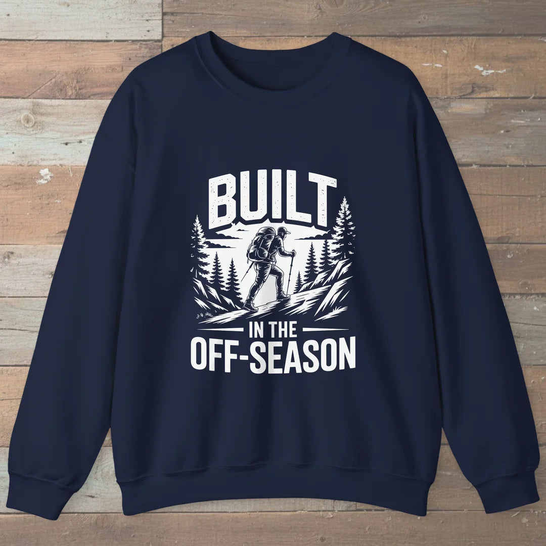 Built In The Off Season Sweatshirt