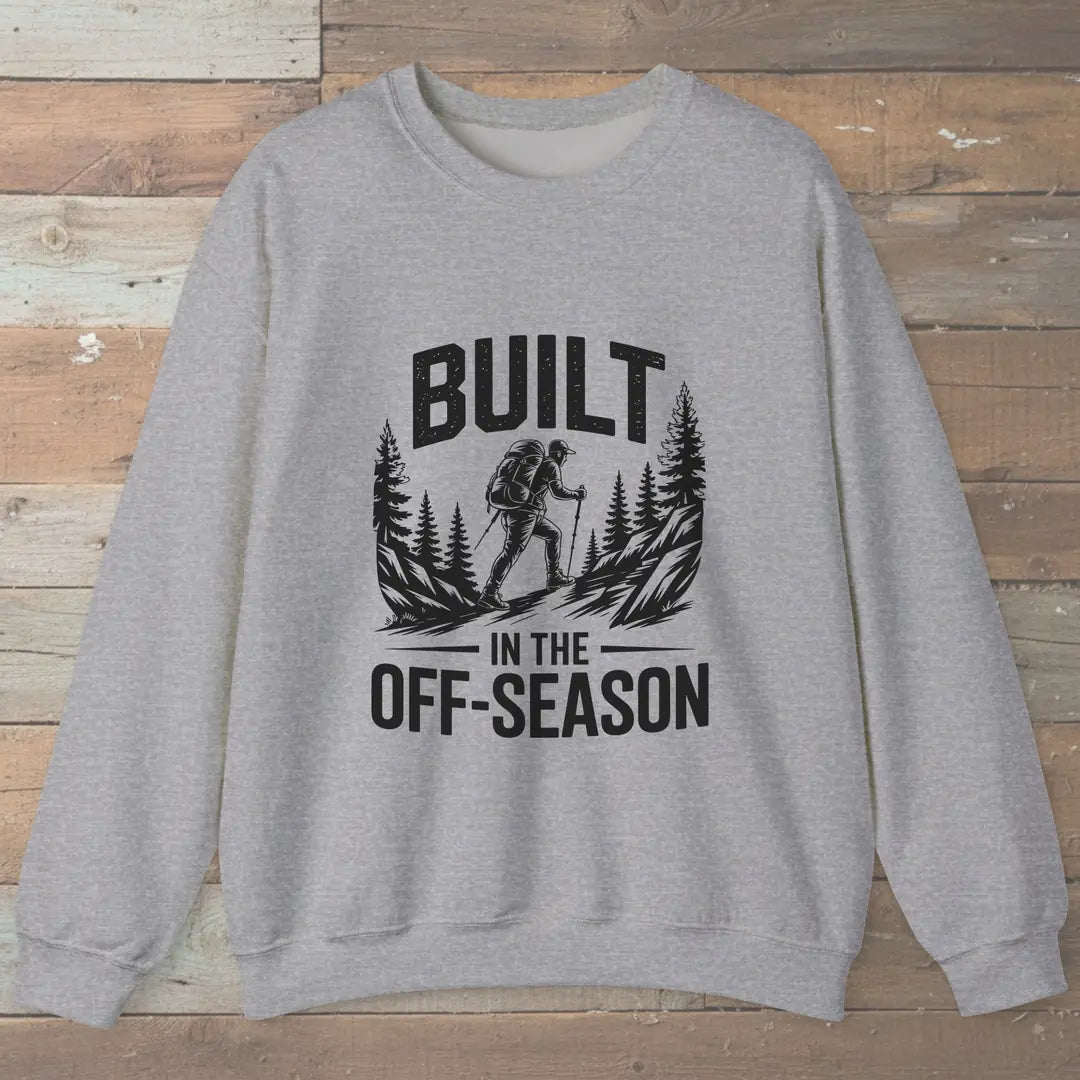 Built In The Off Season Sweatshirt