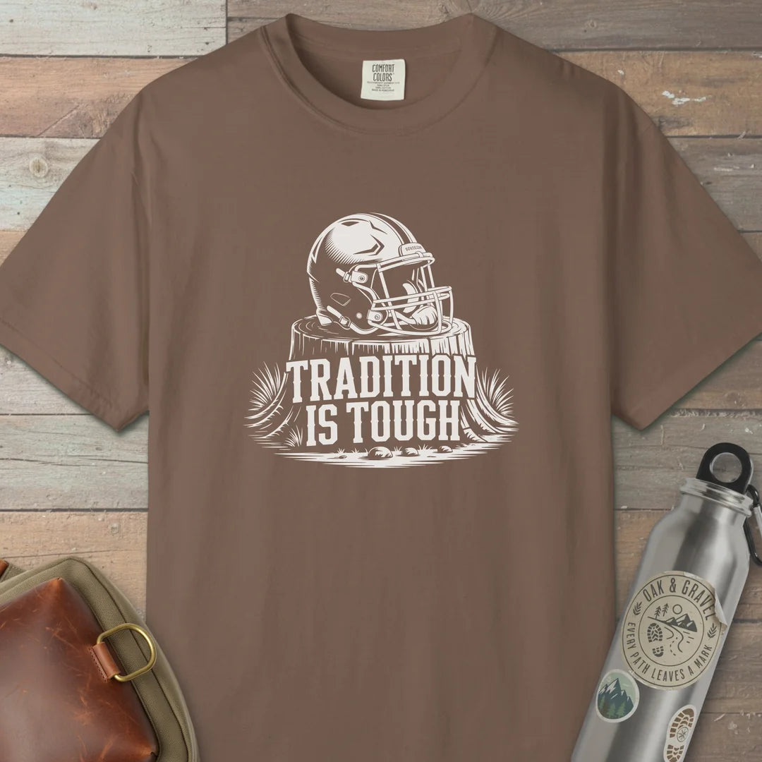 Tradition Is Tough T-Shirt