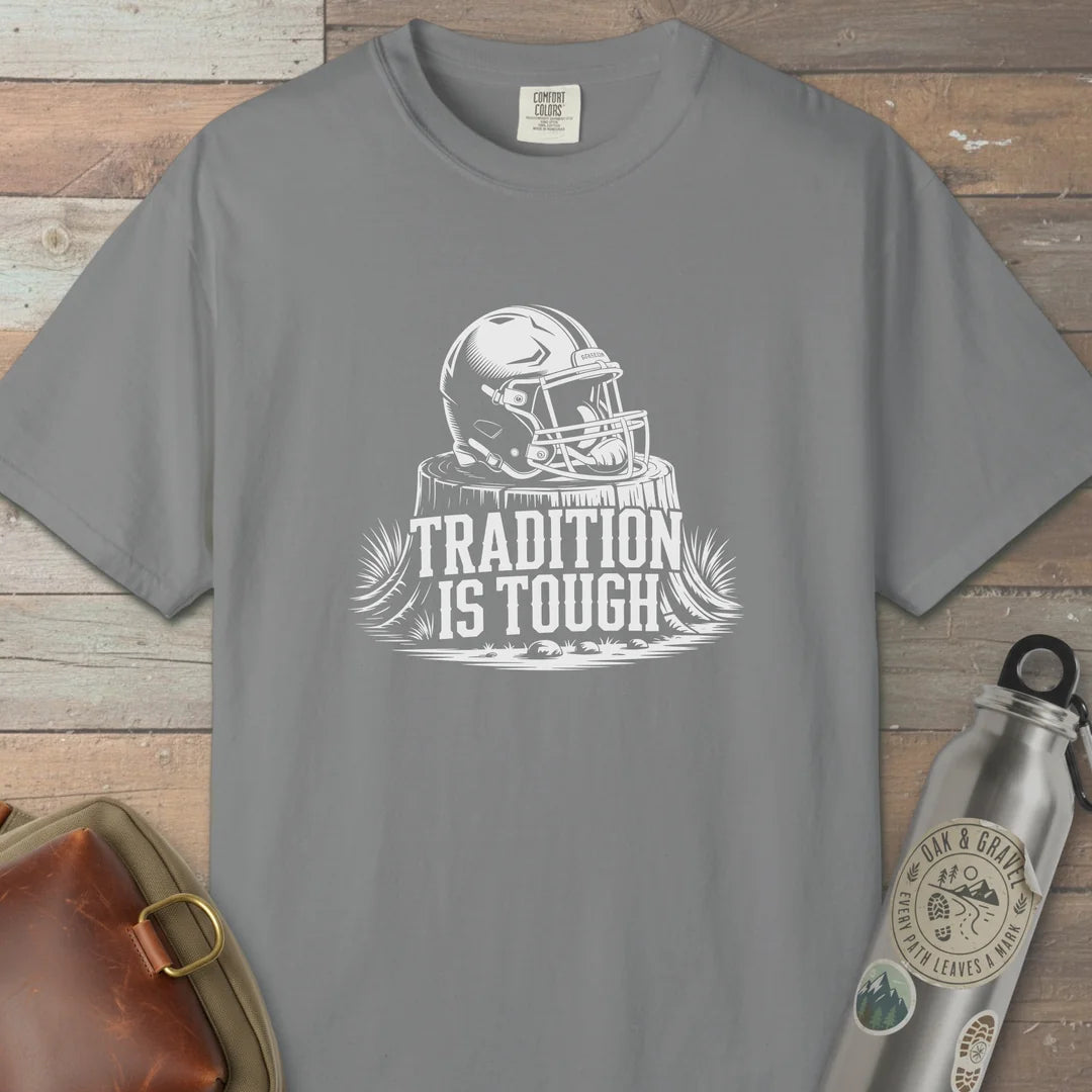 Tradition Is Tough T-Shirt