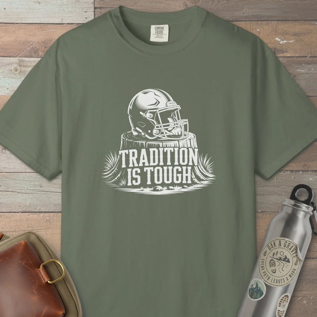 Tradition Is Tough T-Shirt