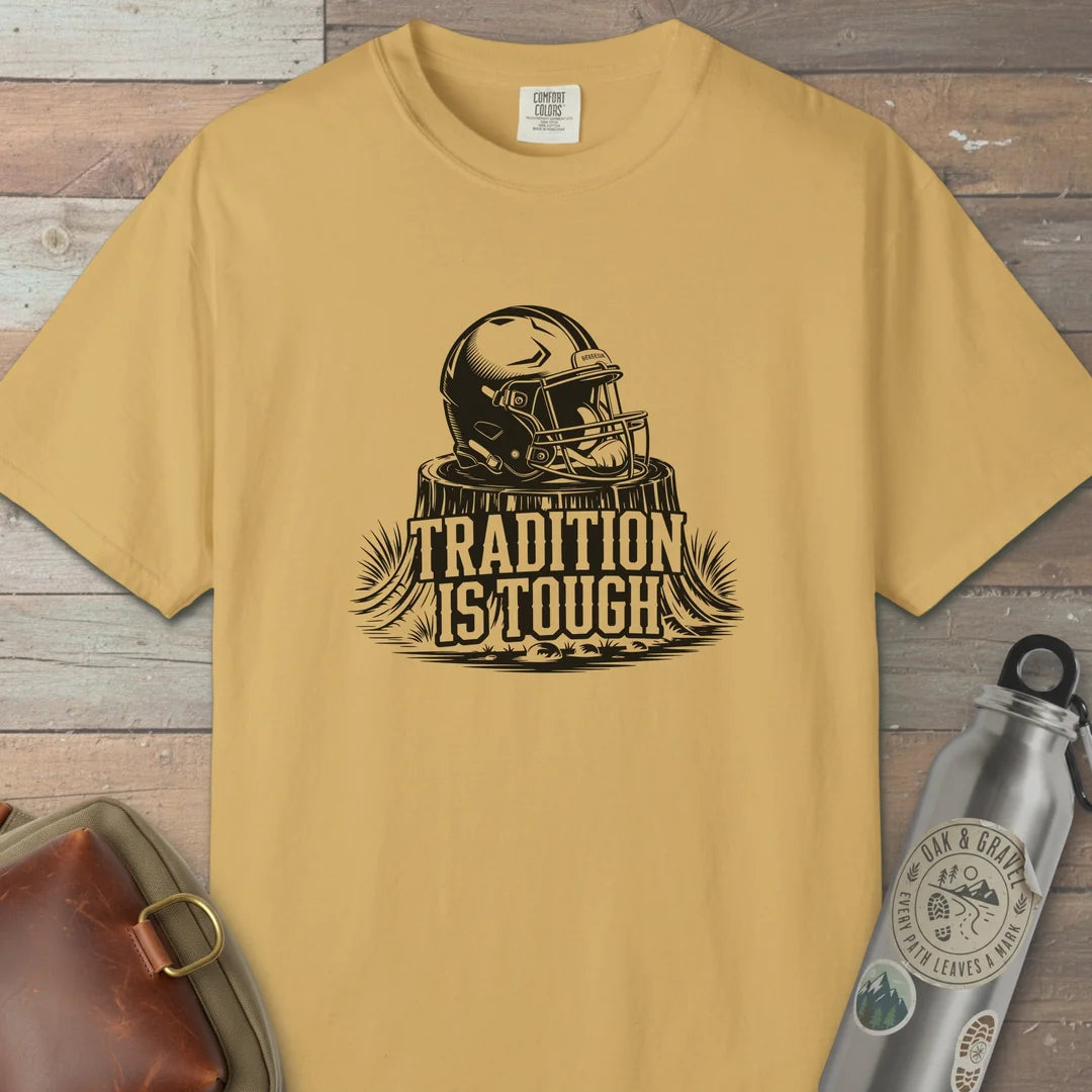 Tradition Is Tough T-Shirt