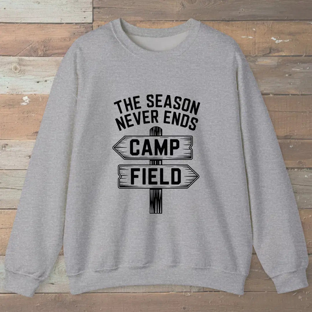 The Season Never Ends Sweatshirt Sport Grey Outdoor Nature Tee