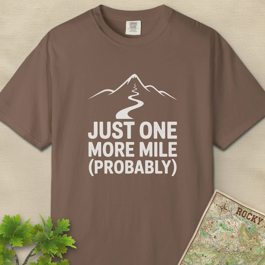 Just One More Mile Probably T-Shirt