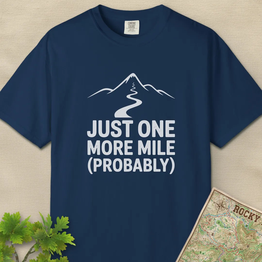 Just One More Mile Probably T-Shirt