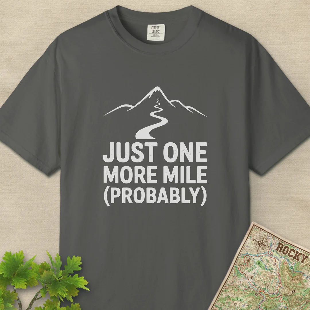 Just One More Mile Probably T-Shirt