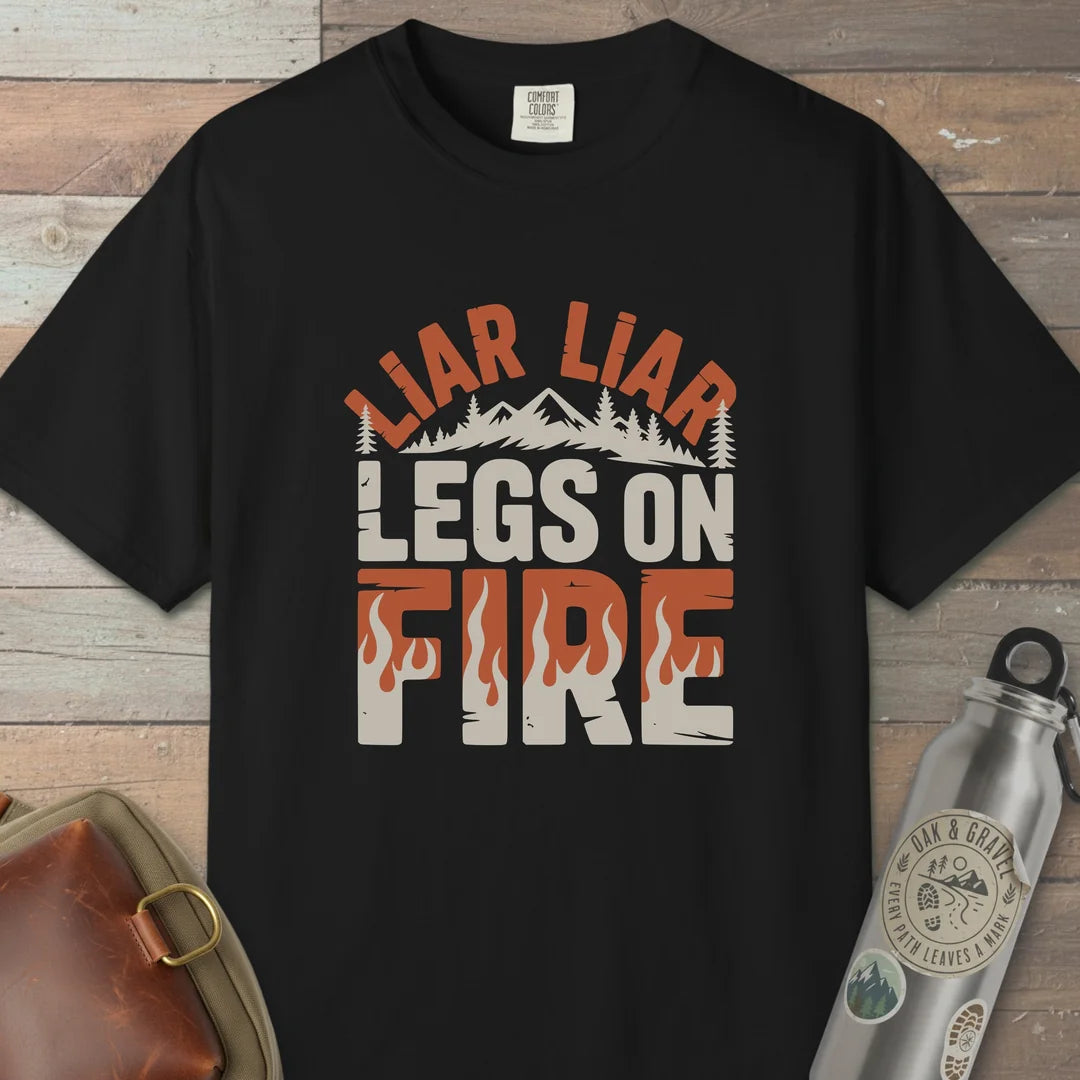 Liar Liar Legs On Fire Hiking T-Shirt