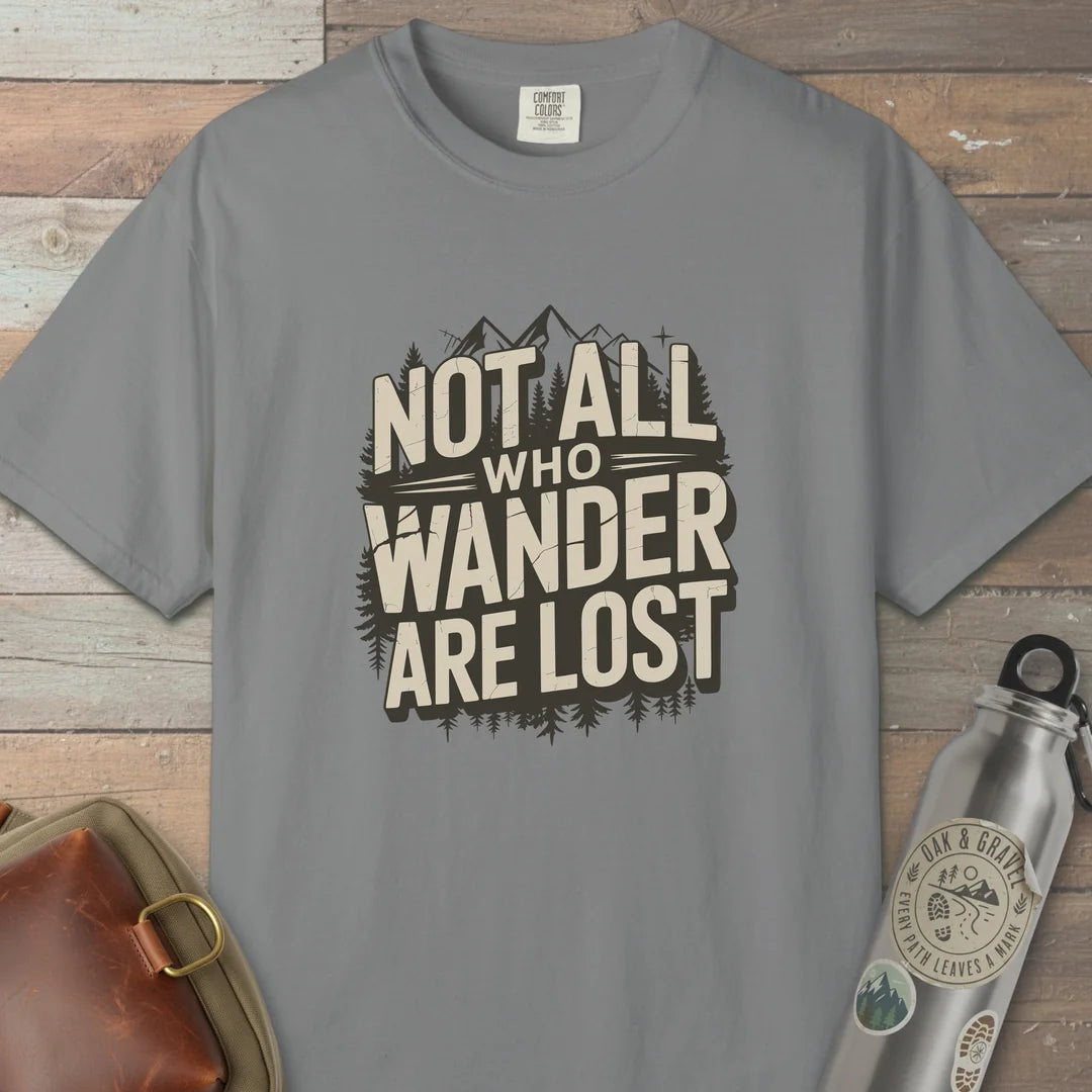 Not All Who Wander Are Lost T-Shirt