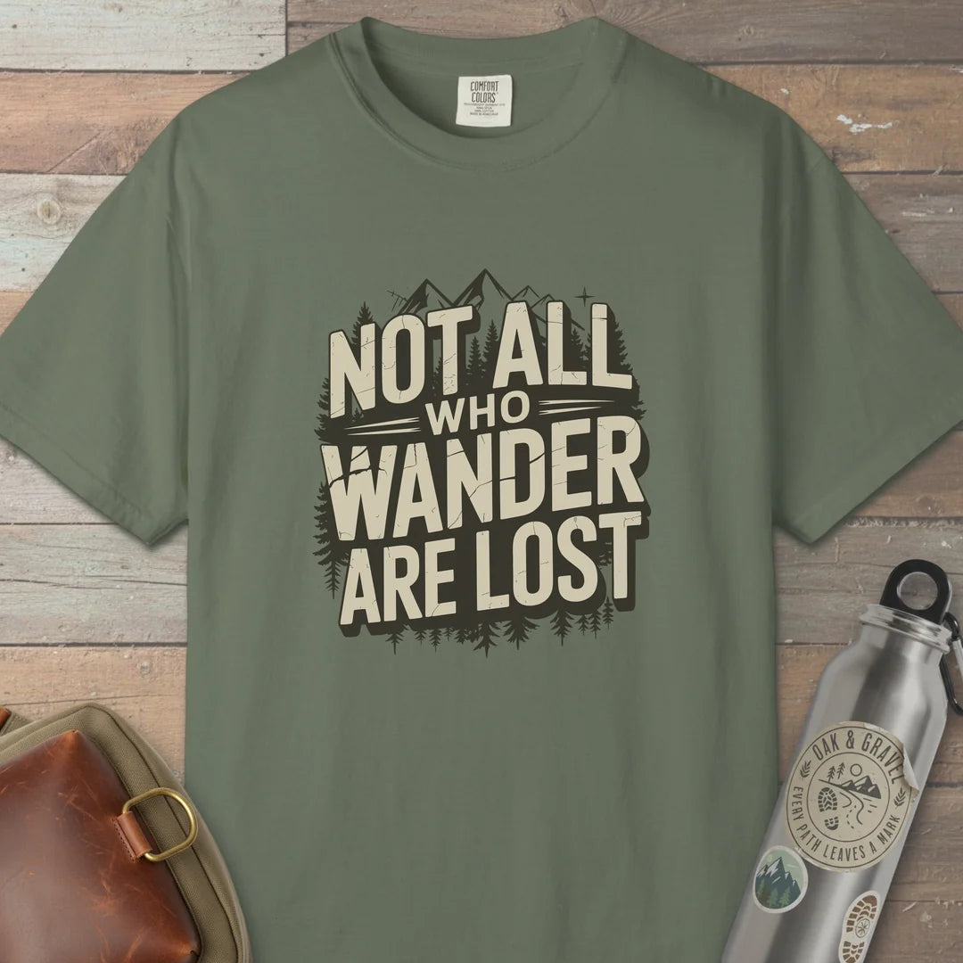 Not All Who Wander Are Lost T-Shirt