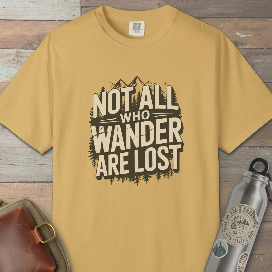 Not All Who Wander Are Lost T-Shirt