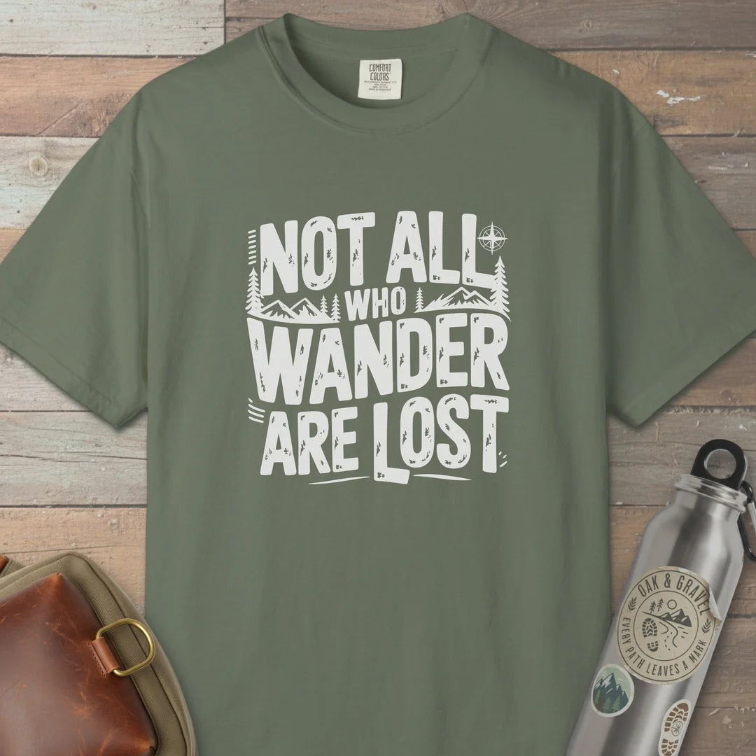 Not All Who Wander Are Lost Hiking T-Shirt