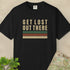 Get Lost Out There Trail T-Shirt Black Outdoor Nature Tee