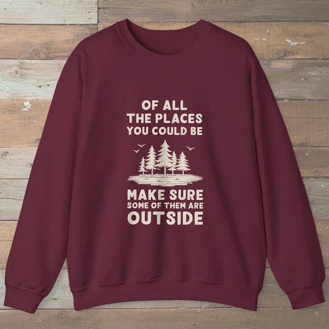 Of All The Places Sweatshirt Maroon Outdoor Nature Tee