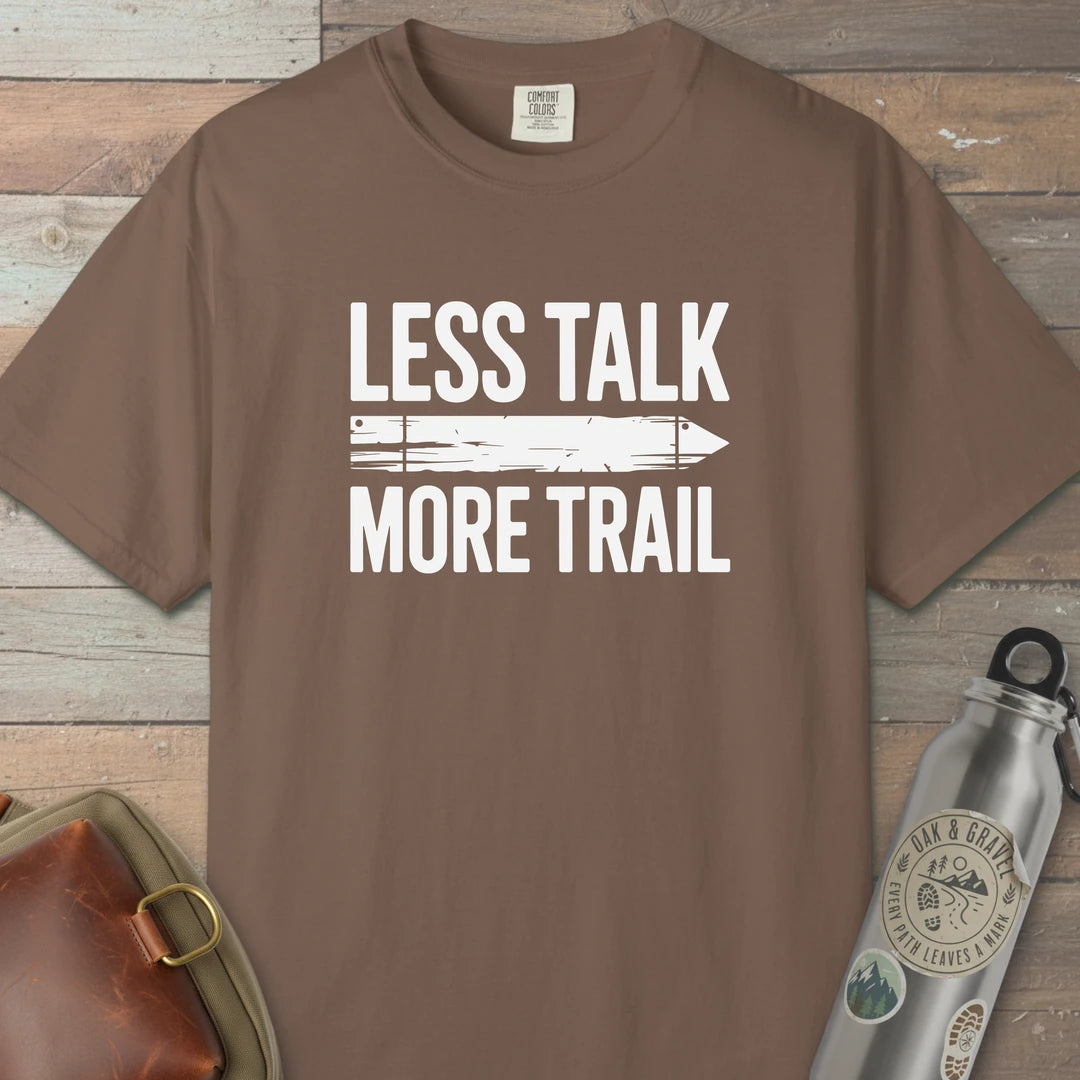Less Talk More Trail T-Shirt Espresso Outdoor Nature Tee