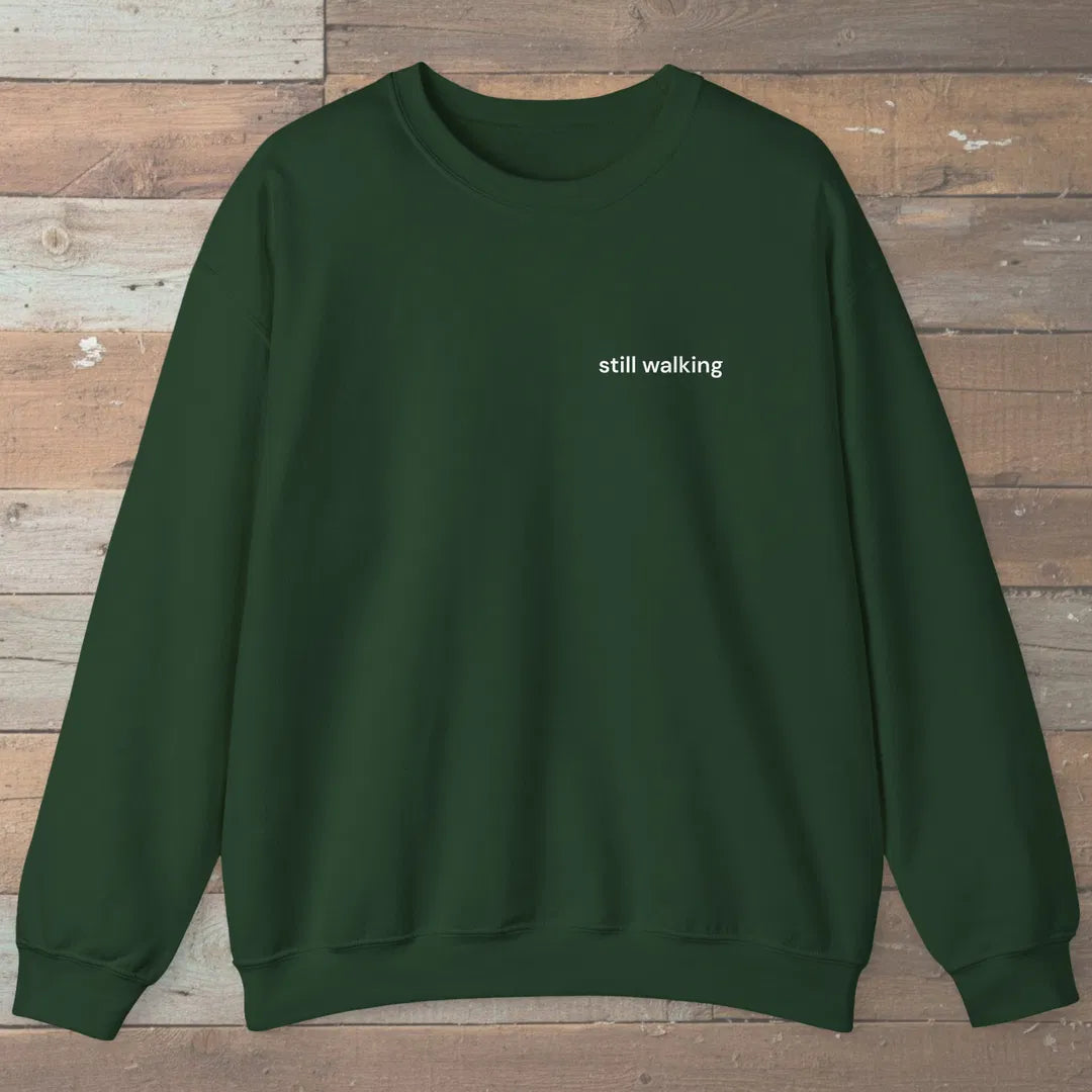 Still Walking Sweatshirt Forest Green Outdoor Nature Tee
