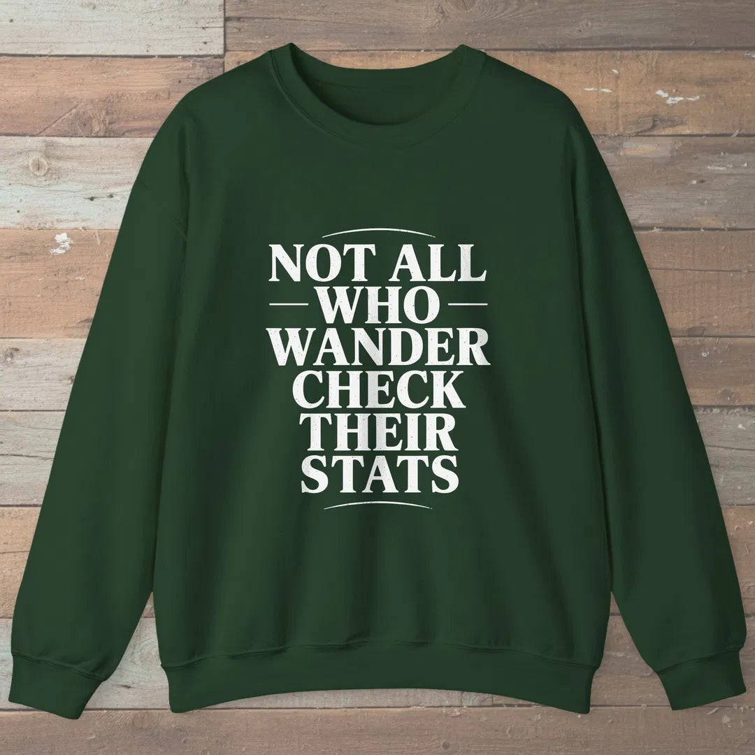 Not All Who Wander Sweatshirt Forest Green Outdoor Nature Tee