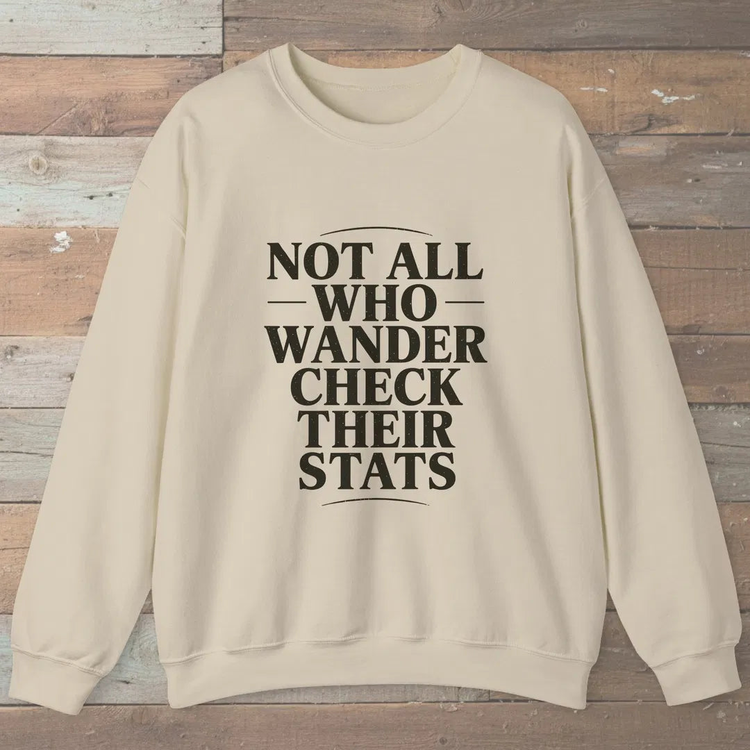 Not All Who Wander Sweatshirt Sand Outdoor Nature Tee