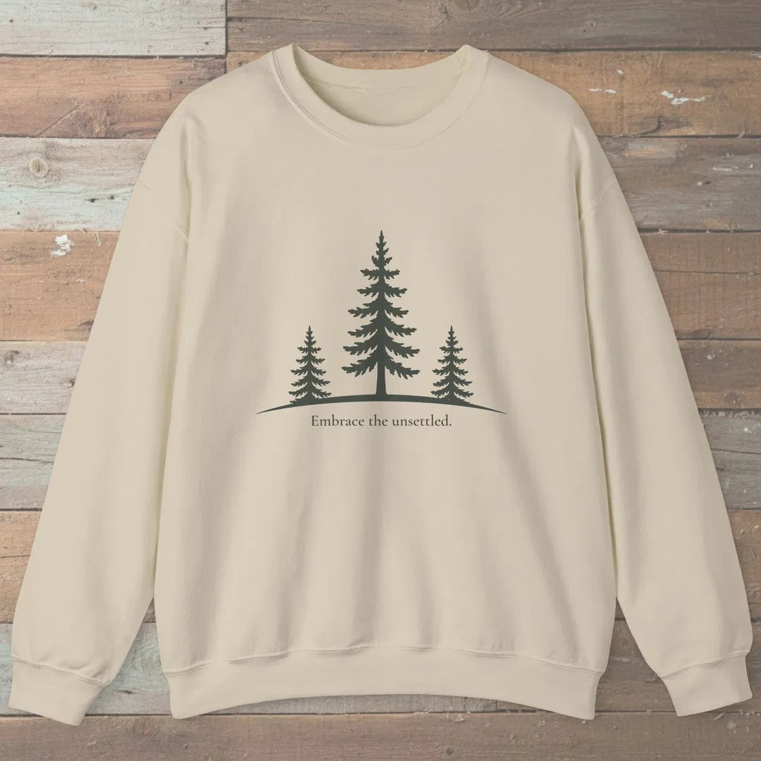 Embrace The Unsettled Sweatshirt Sand Outdoor Nature Tee