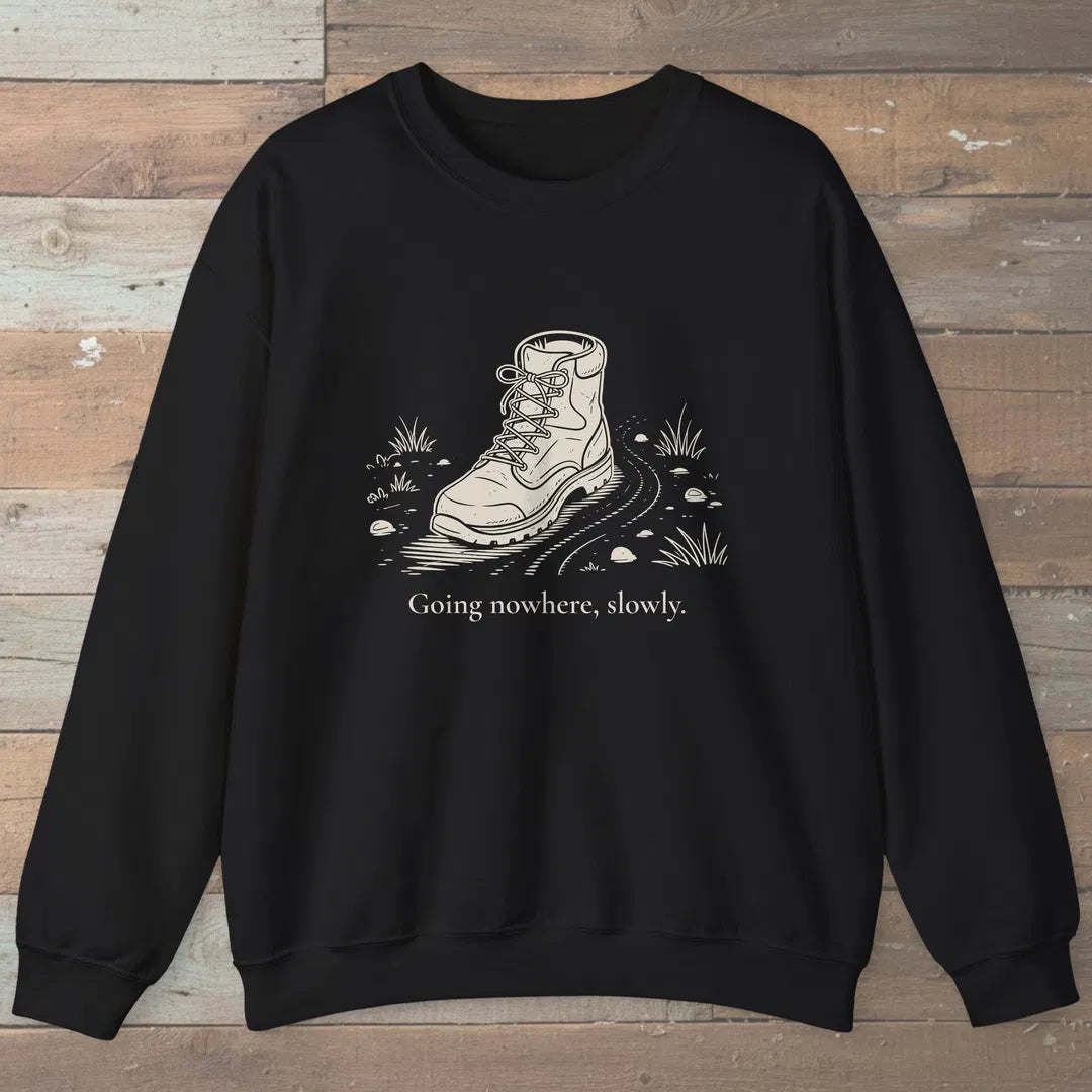 Going Nowhere Slowly Sweatshirt Black Outdoor Nature Tee