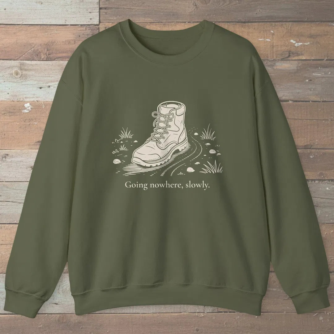 Going Nowhere Slowly Sweatshirt Military Green Outdoor Nature Tee