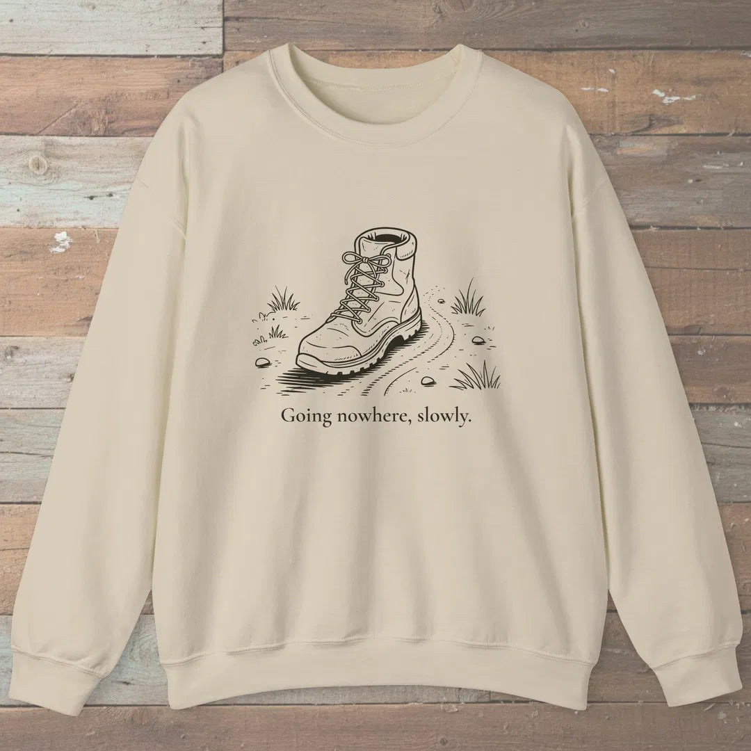 Going Nowhere Slowly Sweatshirt Sand Outdoor Nature Tee