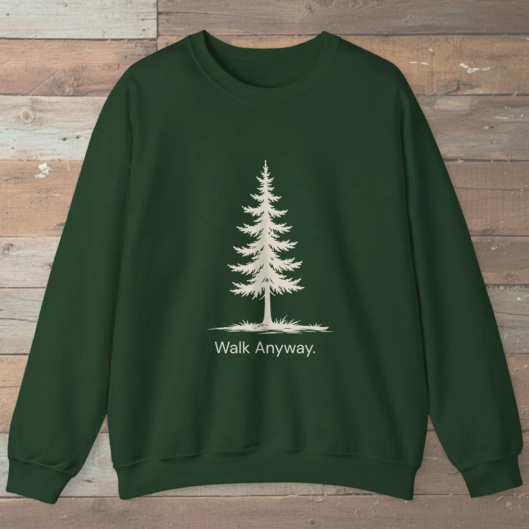 Walk Anyway Sweatshirt Forest Green Outdoor Nature Tee