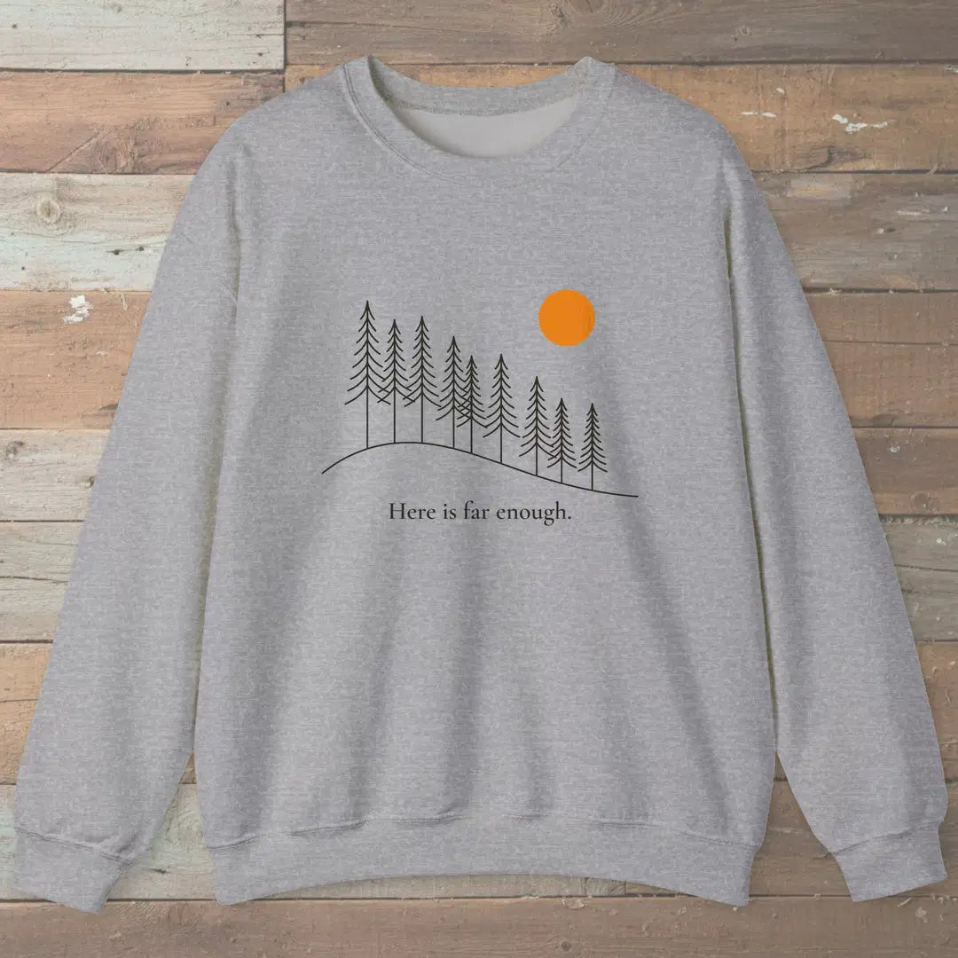 Far Enough Sweatshirt Sport Grey Outdoor Nature Tee