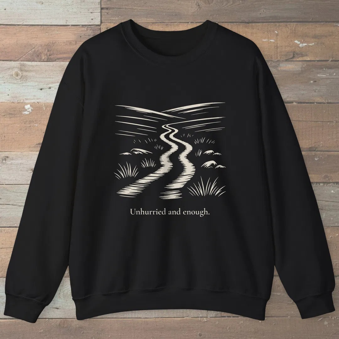 Unhurried And Enough Sweatshirt Black Outdoor Nature Tee