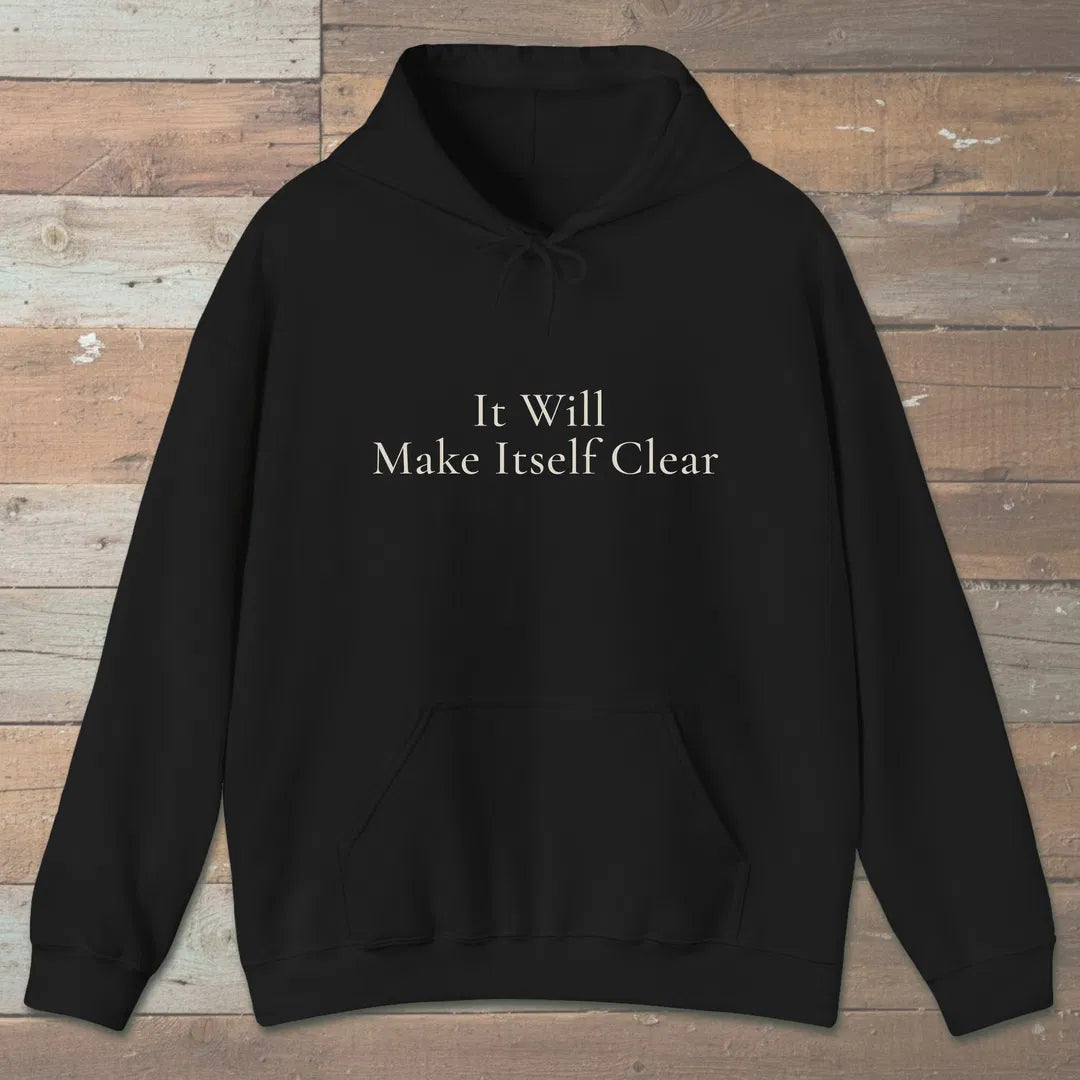 It Will Make Itself Clear Hoodie Black Outdoor Nature Tee
