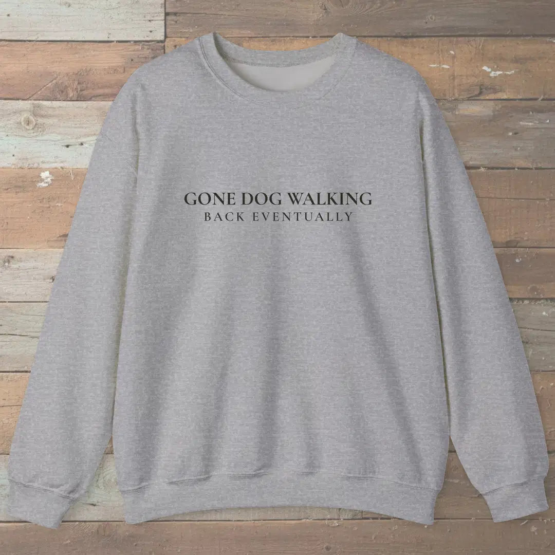 Gone Dog Walking Sweatshirt Sport Grey Outdoor Nature Tee
