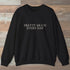 Pretty Much Every Day Sweatshirt Black Outdoor Nature Tee