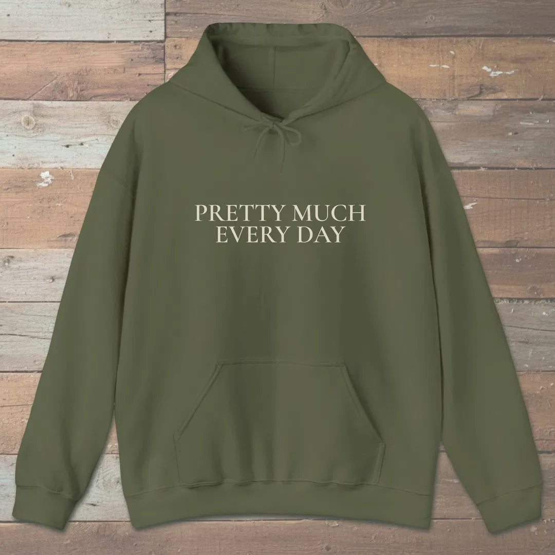 Pretty Much Every Day Hoodie Military Green Outdoor Nature Tee