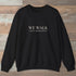 We Walk Most Afternoons Sweatshirt Black Outdoor Nature Tee